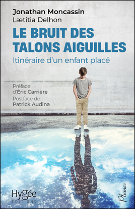 Le bruit des talons aiguilles : Itinéraire d’un enfant placé