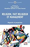Religion, fait religieux et management : Diagnostic et perspectives 