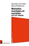 Maladies mentales et sociétés XIXe-XXIe siècles