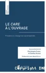 Le care à l'ouvrage