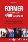 Former comme une série à succès