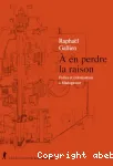 À en perdre la raison