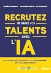 Recrutez et gérez vos talents avec l'IA
