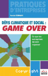 Défis climatique et social : game over. Ce que les entreprises doivent repenser