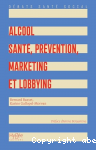 Alcool : santé, prévention, marketing et lobbying
