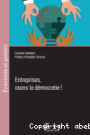 Entreprises, osons la démocratie !