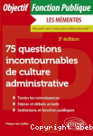 75 questions incontournables de culture administrative