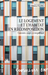 Le logement et l’habitat en recomposition