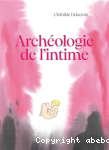 Archéologie de l'intime